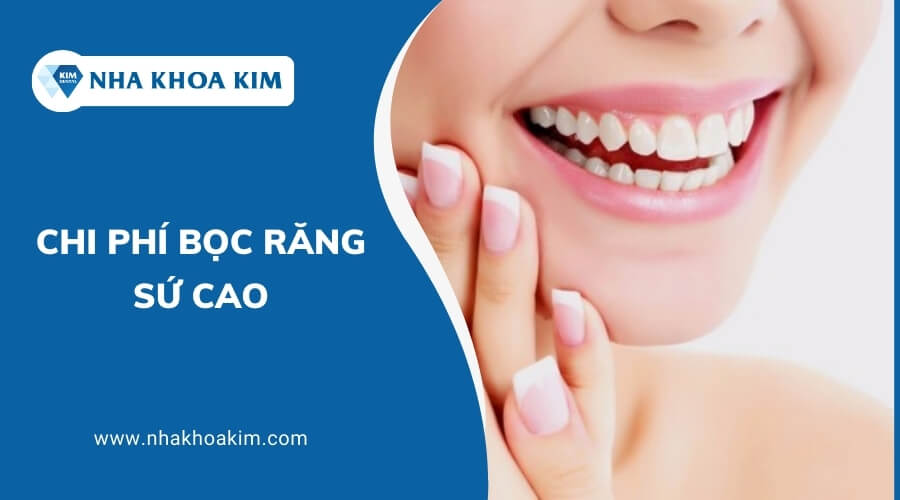 Chi phí bọc răng sứ cao