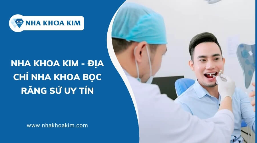 Địa chỉ bọc răng sứ uy tín, chất lượng 