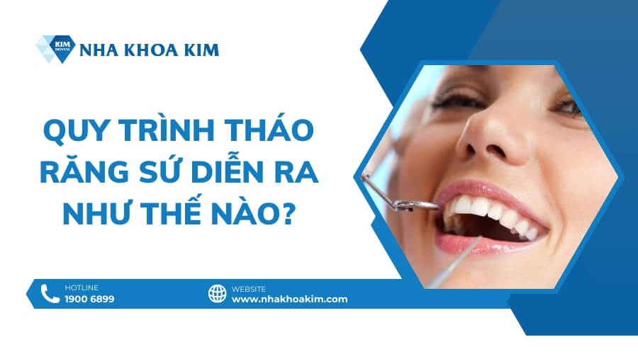 Quy trình tháo răng sứ