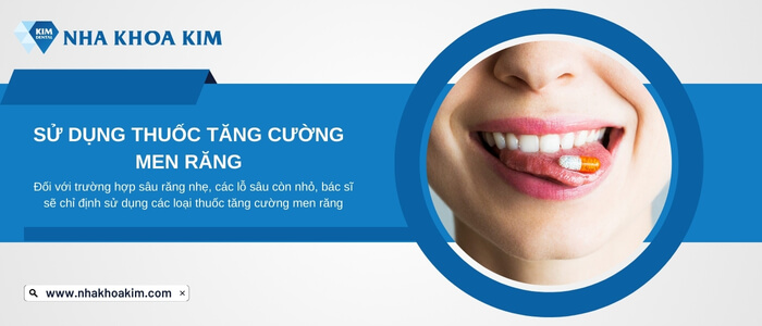 Sử dụng thuốc tăng cường men răng