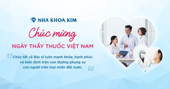 Nha Khoa Kim mừng Ngày Thầy thuốc Việt Nam