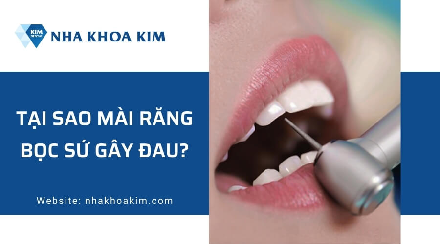 Nguyên nhân gây đau khi mài răng bọc sứ