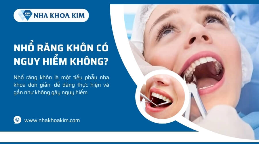 Nhổ răng khôn có nguy hiểm không?