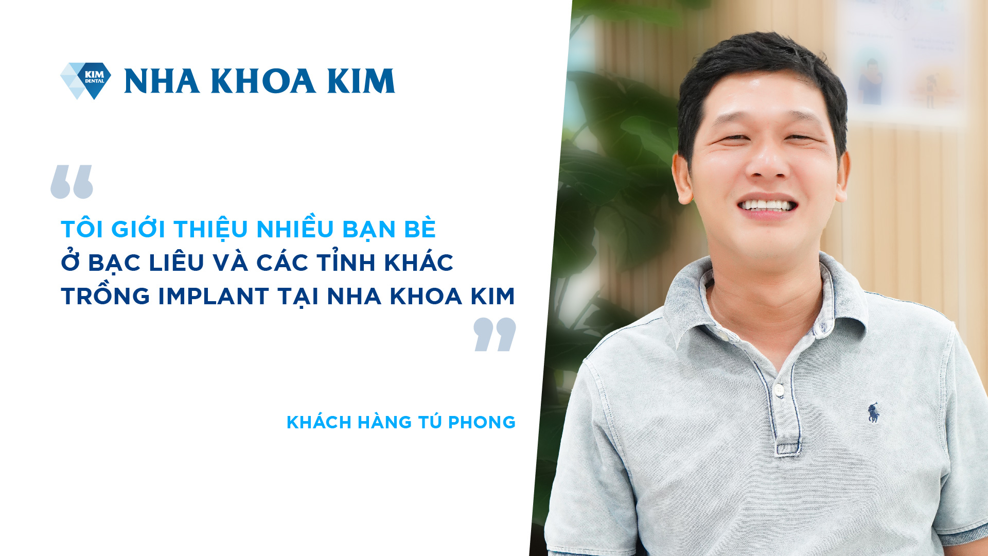 Tôi giới thiệu nhiều bạn bè đến Nha Khoa Kim trồng Implant
