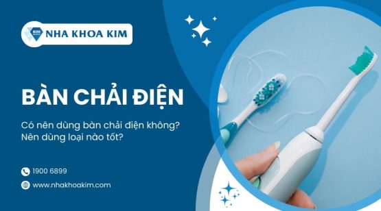 Có nên dùng bàn chải điện không? Nên dùng loại nào tốt?