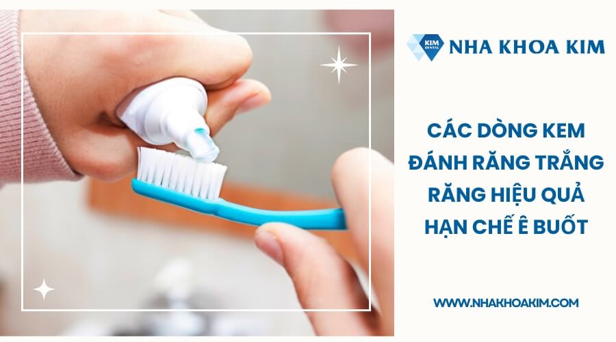 Các dòng kem đánh răng trắng răng hiệu quả hạn chế ê buốt