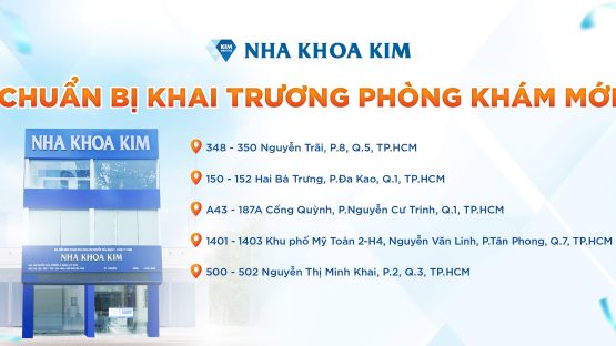 Nha Khoa Kim chuẩn bị khai trương hàng loạt phòng khám mới