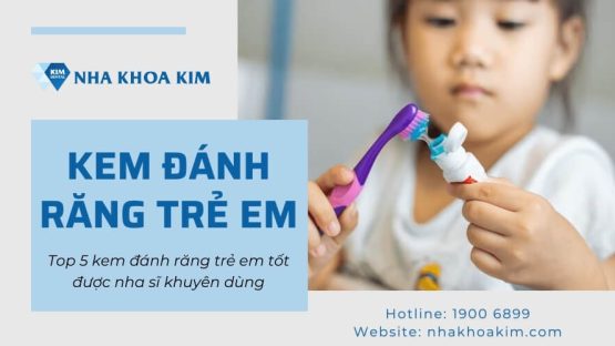 Top 5 kem đánh răng trẻ em tốt được nha sĩ khuyên dùng