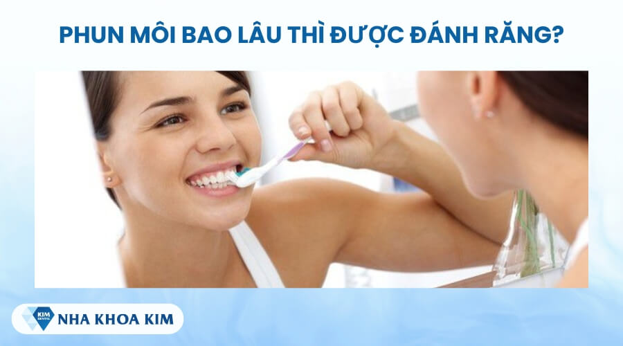 Phun môi bao lâu thì được đánh răng?