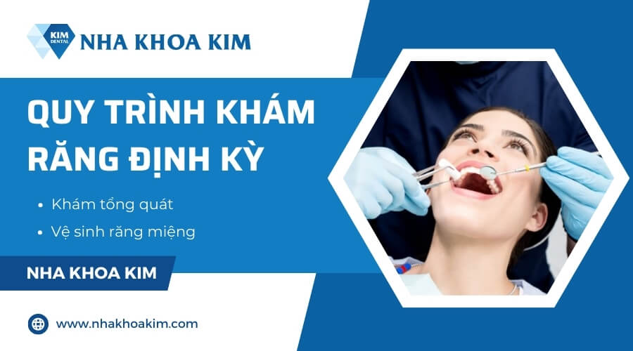 Quy trình khám răng định kỳ