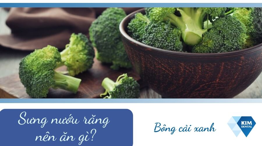 Sưng nướu răng nên ăn nhiều bông cải