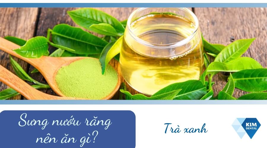 Sưng nướu răng nên uống trà xanh