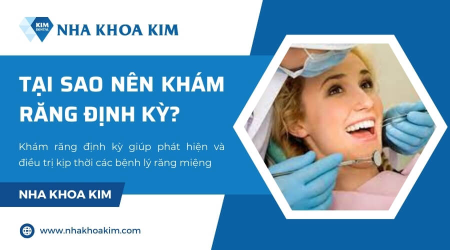 Tại sao nên khám răng định kỳ?