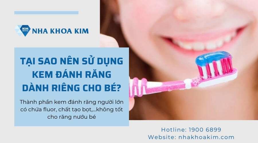 Tại sao nên sử dụng kem đánh răng riêng cho trẻ?