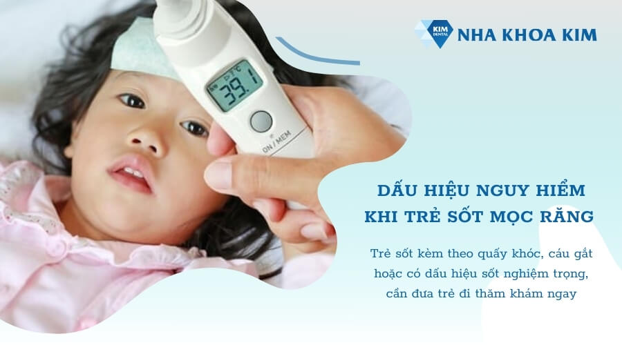 Các dấu hiệu nguy hiểm khi trẻ sốt mọc răng trên 39 độ