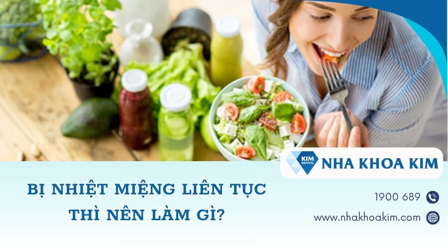 Bị nhiệt miệng liên tục thì nên làm gì?
