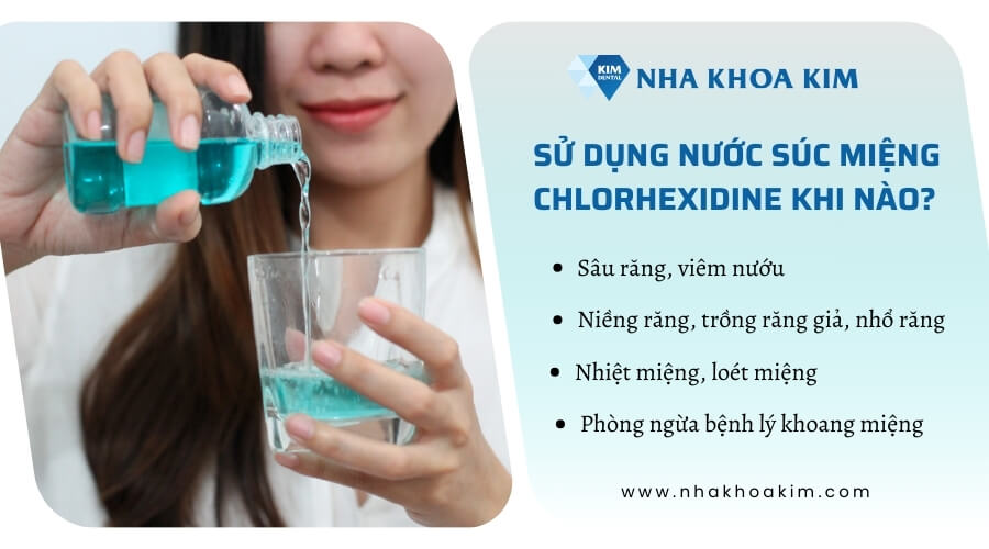 Sử dụng nước súc miệng Chlorhexidine khi nào?
