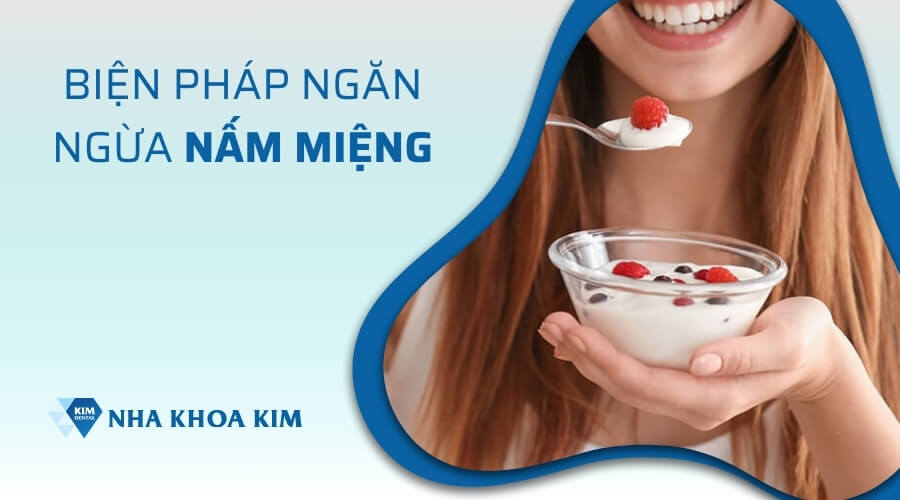 Biện pháp ngăn ngừa nấm miệng
