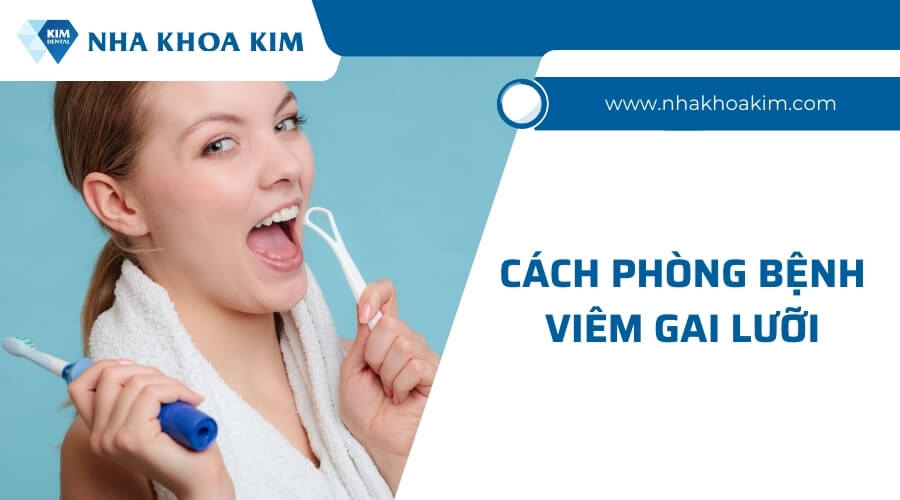 Cách phòng và chăm sóc người bệnh viêm gai lưỡi