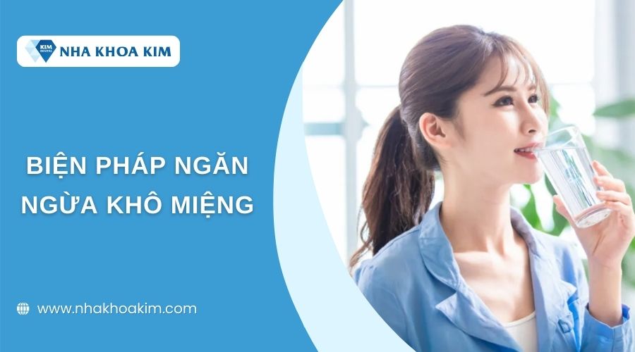 Biện pháp ngăn ngừa khô miệng?