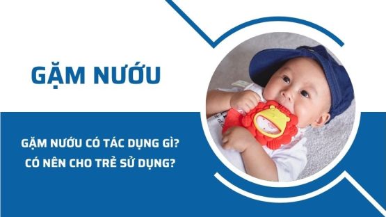 Gặm nướu có tác dụng gì? Có nên cho trẻ sử dụng không?