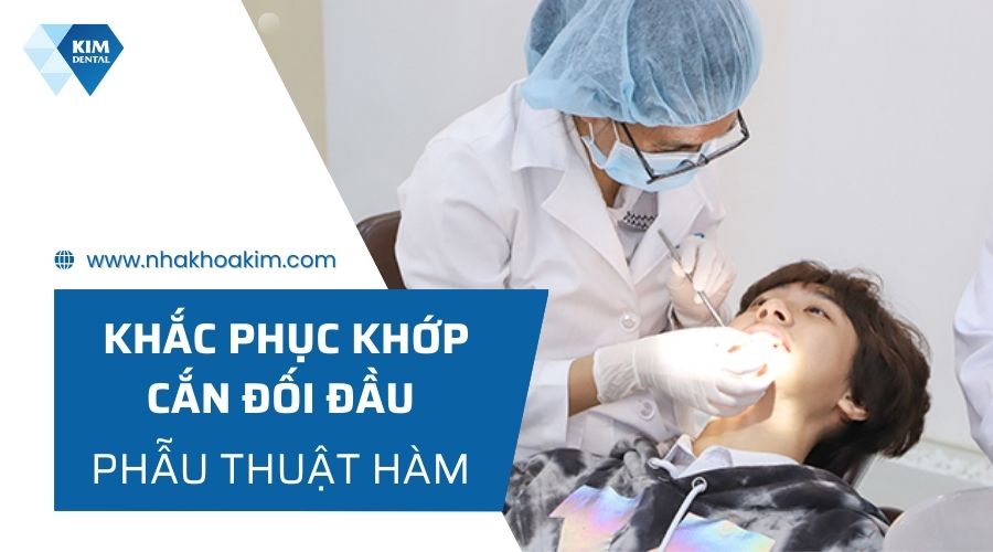 Phẫu thuật hàm cải thiện tình trạng khớp cắn đối đầu