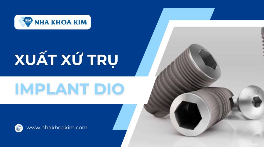 Trụ Implant Dio của nước nào