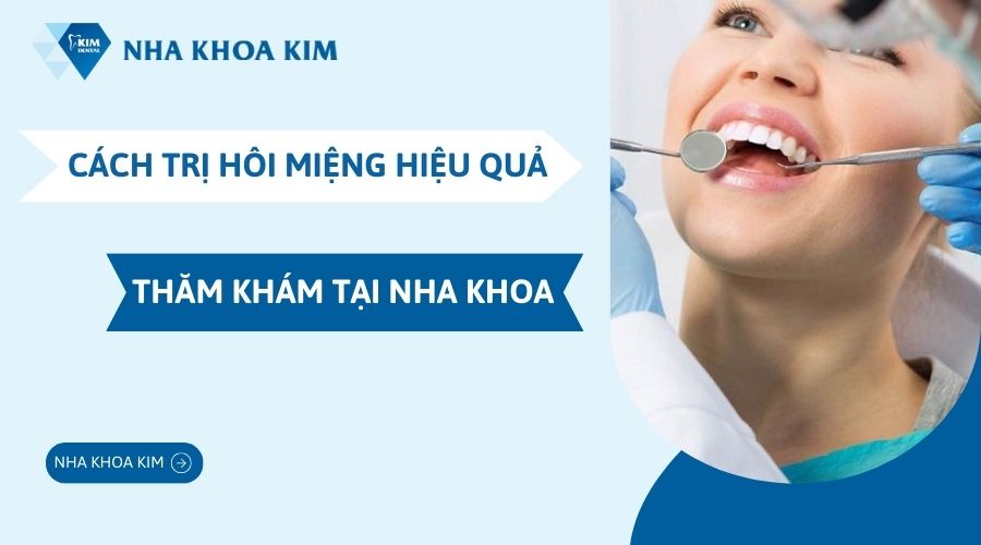 Cách trị hôi miệng sau 1 đêm hiệu quả tại nha khoa