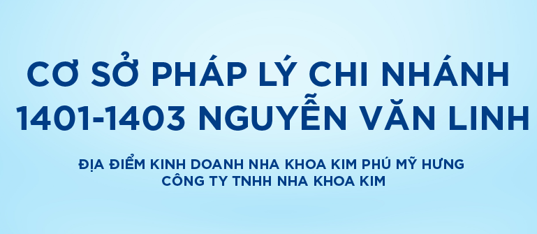 [Top Banner Mobile] Bảo vệ: Cơ sở pháp lý địa điểm kinh doanh Nha Khoa Kim Phú Mỹ Hưng – Công ty TNHH Nha Khoa Kim