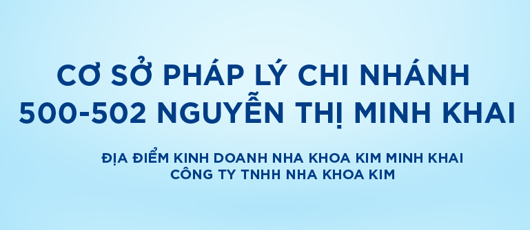 [Top Banner Mobile] Bảo vệ: Cơ sở pháp lý địa điểm kinh doanh Nha Khoa Kim Minh Khai – Công ty TNHH Nha Khoa Kim