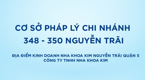 Bảo vệ: Cơ sở pháp lý địa điểm kinh doanh Nha Khoa Kim Nguyễn Trãi Quận 5 – Công ty TNHH Nha Khoa Kim