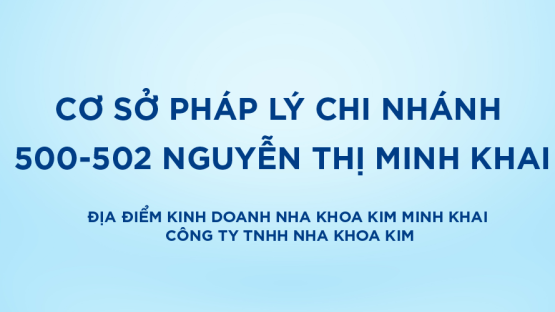 Bảo vệ: Cơ sở pháp lý địa điểm kinh doanh Nha Khoa Kim Minh Khai – Công ty TNHH Nha Khoa Kim