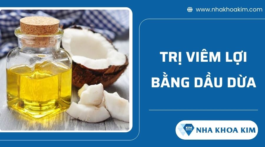 Cách chữa viêm lợi bằng dầu dừa
