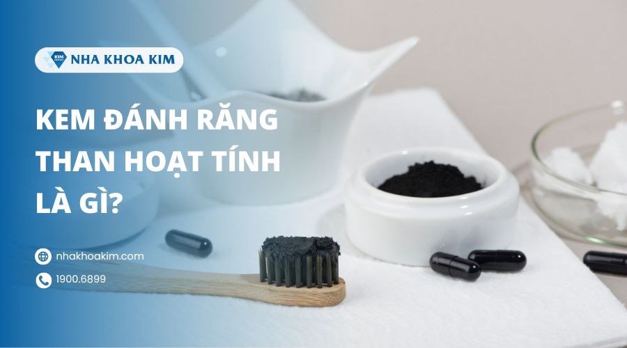 Kem đánh răng than hoạt tính là gì?