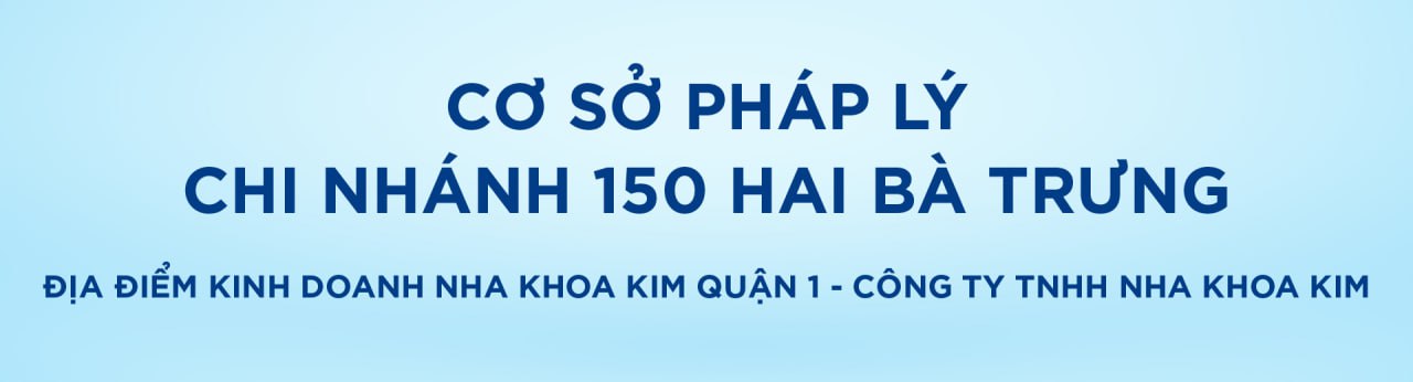 [Top Banner Desktop] Bảo vệ: Cơ sở pháp lý địa điểm kinh doanh Nha Khoa Kim Quận 1 – Công ty TNHH Nha Khoa Kim