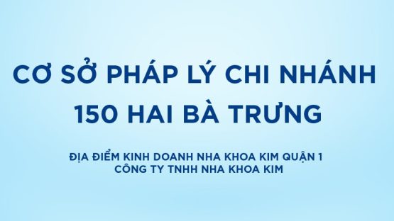 Bảo vệ: Cơ sở pháp lý địa điểm kinh doanh Nha Khoa Kim Quận 1 – Công ty TNHH Nha Khoa Kim