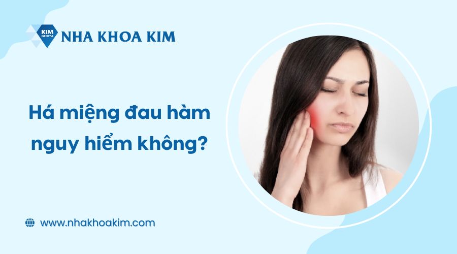 Há miệng đau hàm có nguy hiểm không?