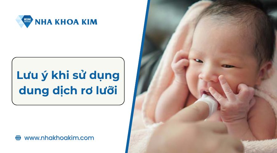 Những lưu ý khi sử dụng dung dịch rơ lưỡi cho trẻ