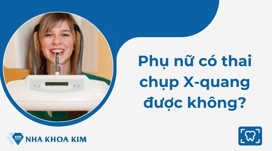 Phụ nữ có thai chụp X-quang được không?