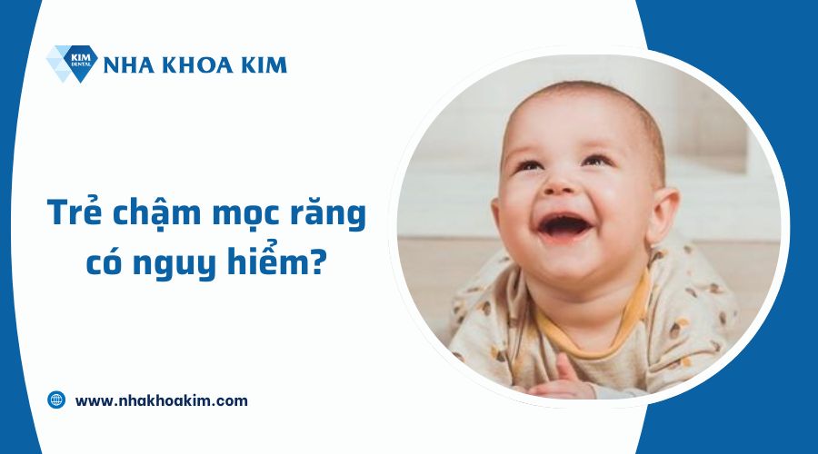 Trẻ chậm mọc răng có gây nguy hiểm không?