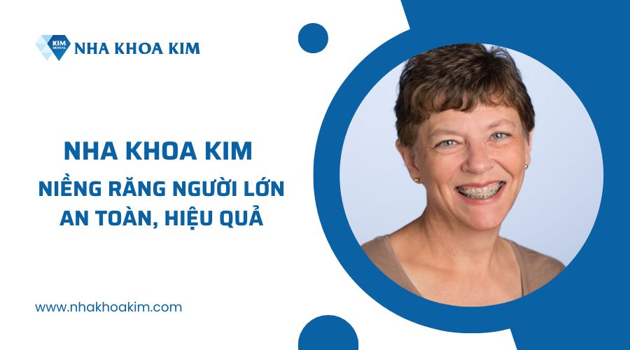 Địa chỉ niềng răng cho người lớn tuổi an toàn, hiệu quả