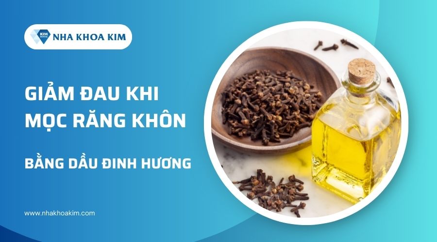 Cách giảm đau răng khôn bị sâu bằng dấu đinh hương tại nhà