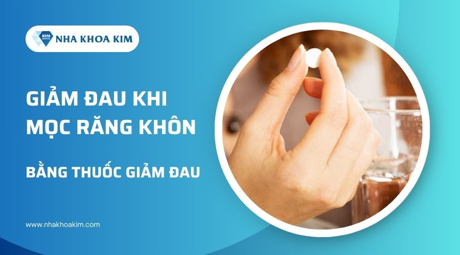 Thuốc giảm đau răng khôn