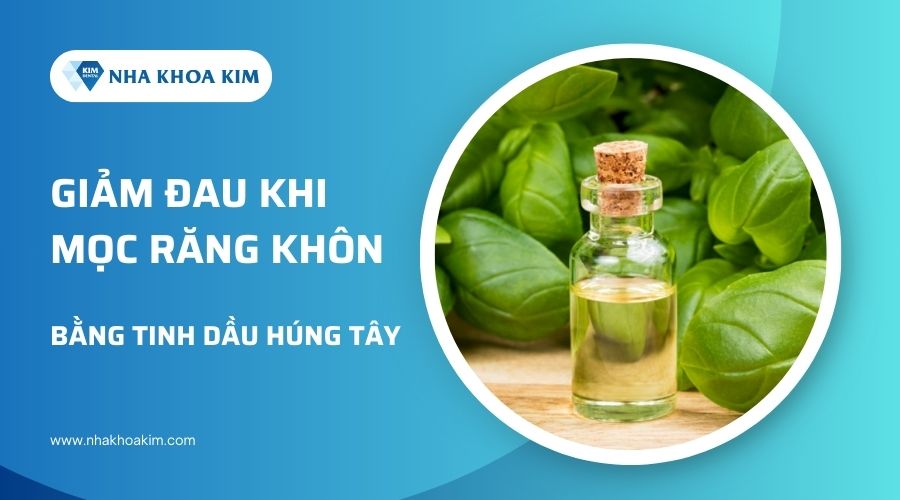 Cách trị răng khôn bị đau tại nhà bằng tinh dầu húng tây