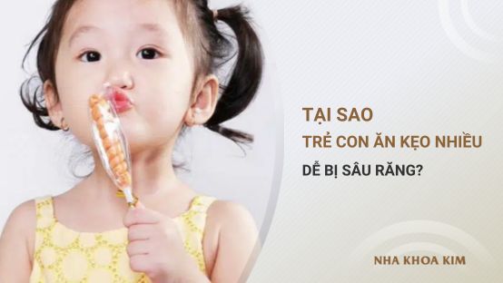 Tại Sao Trẻ Con Ăn Kẹo Nhiều Dễ Bị Sâu Răng?