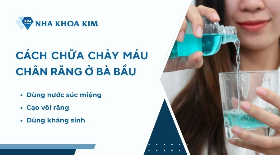 Cách chữa chảy máu chân răng ở bà bầu