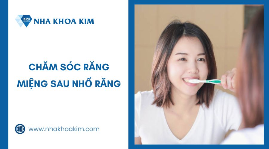 Chăm sóc răng miệng sau nhổ răng