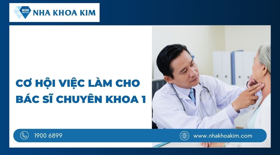 Cơ hội việc làm cho bác sĩ chuyên khoa 1