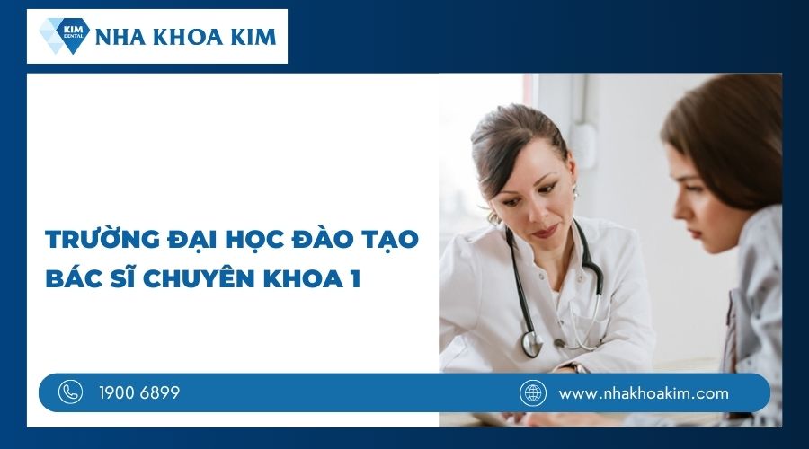 Các trường đại học đào tạo bác sĩ chuyên khoa 1