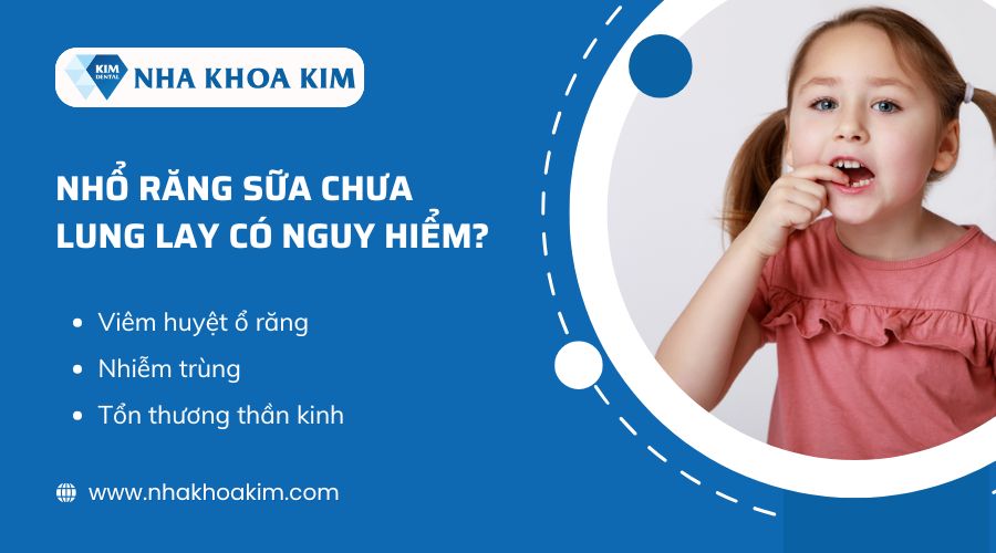 Nhổ răng sữa chưa lung lay có nguy hiểm không?